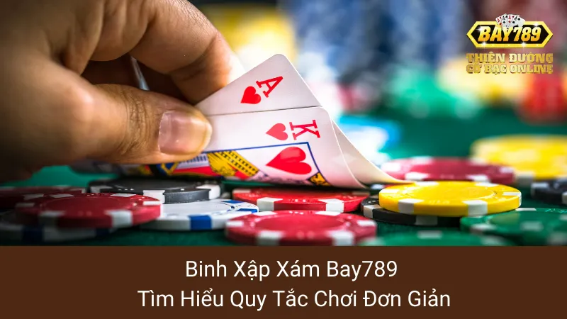 Binh Xập Xám Bay789: Tìm Hiểu Quy Tắc Chơi Đơn Giản