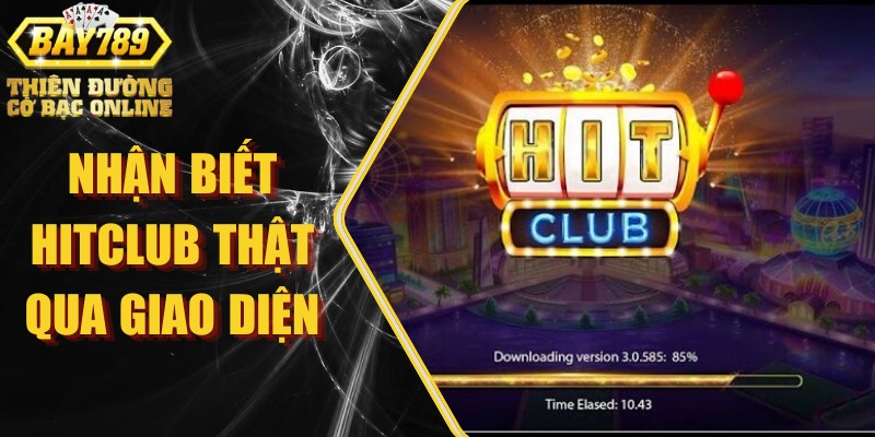 Nhận biết Hitclub thật qua giao diện và tốc độ xử lý